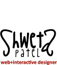 Shweta Patel: Web+Interactive Designer